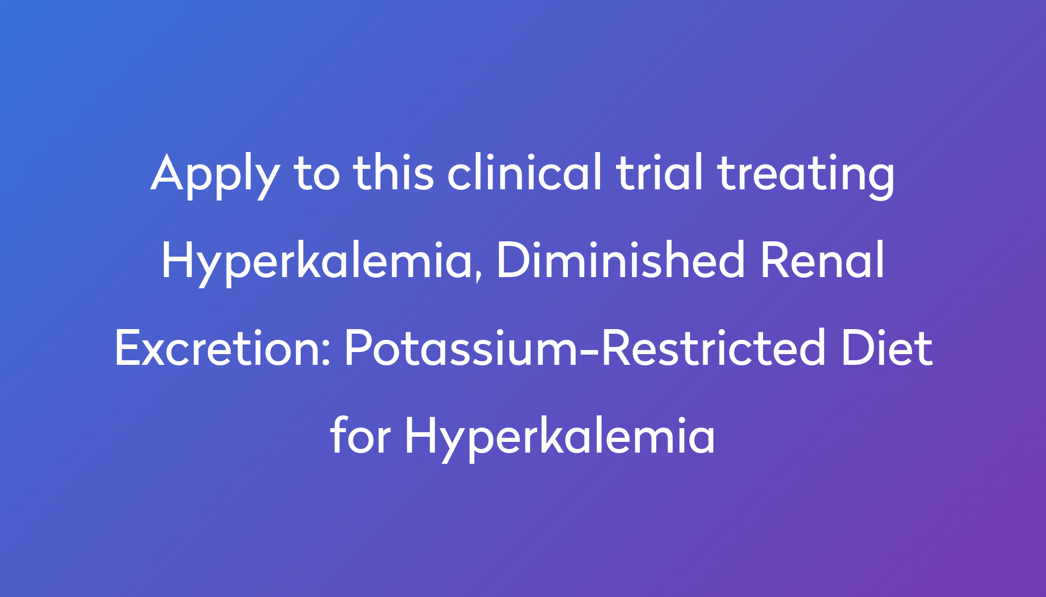 potassium-restricted-diet-for-hyperkalemia-clinical-trial-2024-power